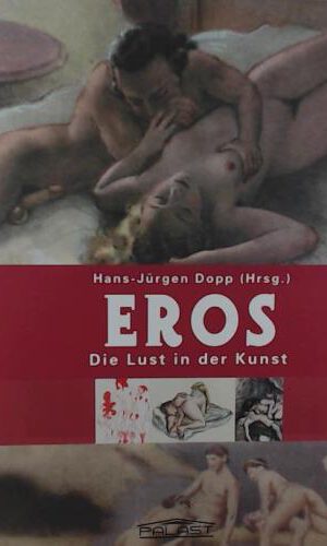 Eros - Die Lust in der Kunst