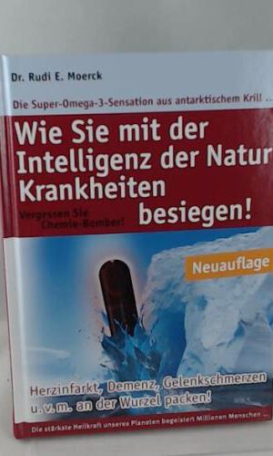 Wie Sie mit der Intelligenz der Natur Krankheiten besiegen