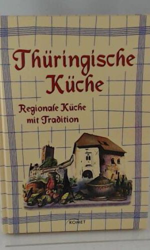 Thüringische Küche. Regionale Küche mit Tradition