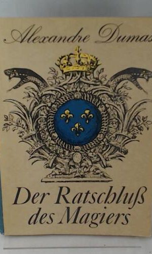 Alexandre Dumas: Der Ratschluß des Magiers