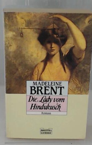 Die Lady vom Hindukusch (Allgemeine Reihe. Bastei Lübbe Taschenbücher)