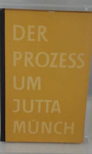 Der Prozess um Jutta Münch