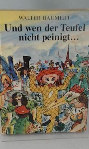 Und wen der Teufel nicht peinigt ...