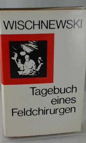 Tagebuch eines Feldchirurgen. Erinnerungen eines sowjetischen Chirurgen im Kriegseinsatz von 1941 bis 1945. [Aus dem Russischen übertragen von Ilse und Dimitri Surmeli]. Mit Abbildungen.