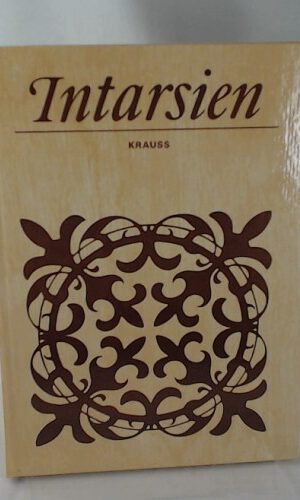 Intarsien: Herkunft - Herstellung - Verwendung