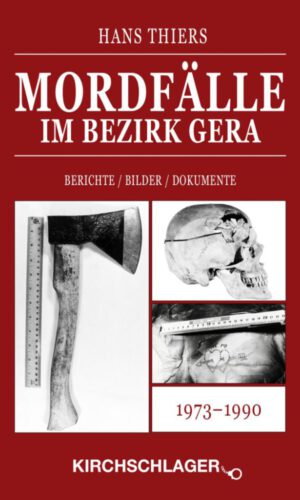 Mordfälle im Bezirk Gera: Berichte / Bilder / Dokumente