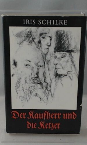 Der Kaufherr und die Ketzer.
