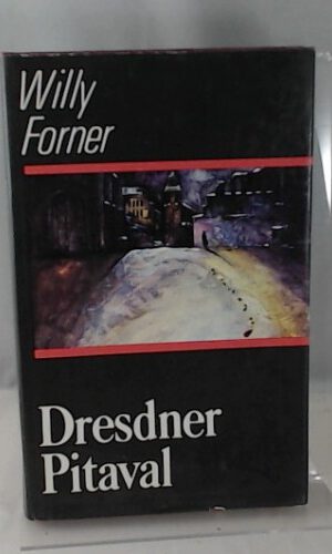 Dresdner Pitaval - Kriminalfälle aus vier Jahrhunderten.