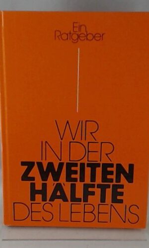 Wir in der zweiten Hälfte des Lebens