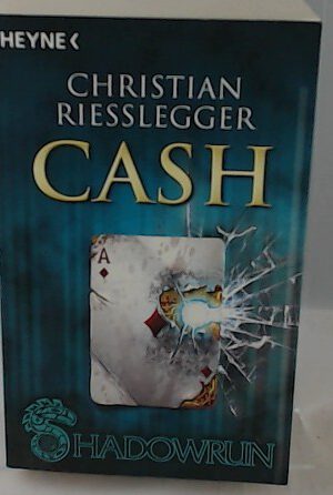 Cash: Zwei Shadowrun-Romane in einem Band: Ein Shadowrun-Roman