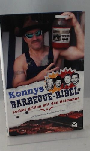 Konnys Barbecue-Bibel: Lecker grillen mit den Reimanns