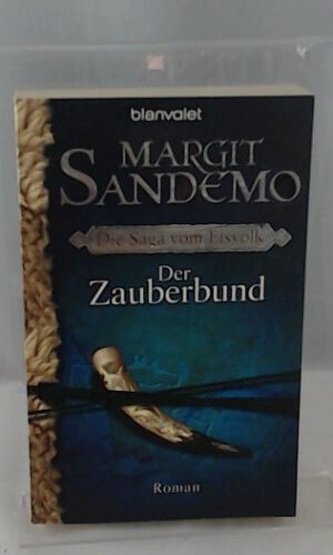 Der Zauberbund: Die Saga vom Eisvolk 1 Roman
