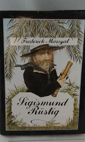 Sigismund Rüstig. Nach einer lten Übersetzung bearbeitet von Gisela Gnausch. Illustrationen von Klaus Müller.