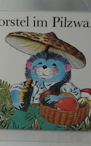 Borstel im Pilzwald. Illustriert von Rainer Flieger.