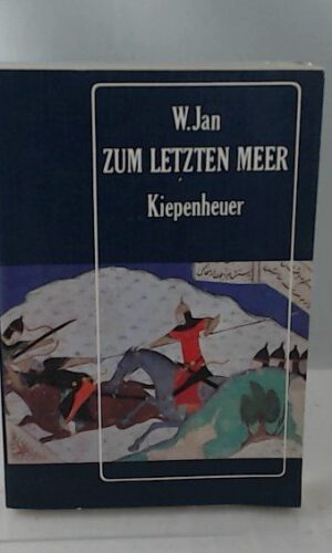 Zum letzten Meer. Historischer Roman