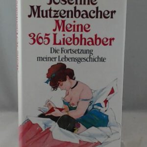 Josephine Mutzenbacher - Meine 365 Liebhaber die Fortsetzung meiner Lebensgeschichte, Mutzenbacher