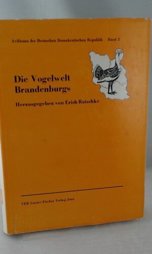 Avifauna der DDR, Band 2: Die Vogelwelt Brandenburgs. Bezirke Potsdam, Frankfurt/Oder, Cottbus und Berlin