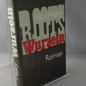 Alex Haley: Roots - Wurzeln