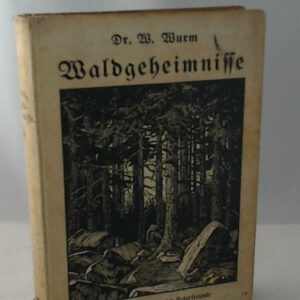 Wurm, W.: Waldgeheimnisse.