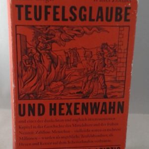 Teufelsglaube und Hexenwahn - Erste Auflage - Mit zahlreichen, auch ganzseitigen Abbildungen im Text