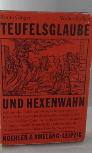 Teufelsglaube und Hexenwahn - Erste Auflage - Mit zahlreichen, auch ganzseitigen Abbildungen im Text