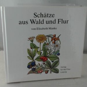 Schätze aus Wald und Flur