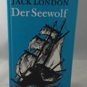 Der Seewolf : Roman. Jack London. Ill. von Horst Bartsch. [Ins Dt. übertr. von Christine Hoeppener]