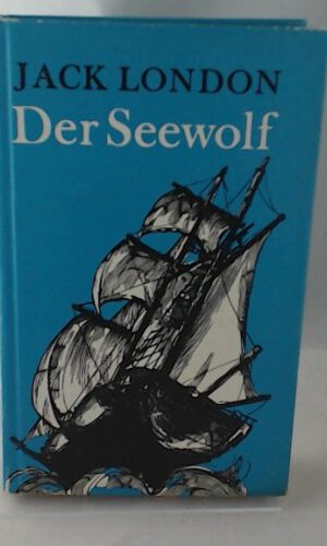 Der Seewolf : Roman. Jack London. Ill. von Horst Bartsch. [Ins Dt. übertr. von Christine Hoeppener]