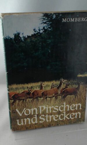 Von Pirschen und Strecken Jagd- und Tierschilderungen 1. Auflage 1973 Jagd