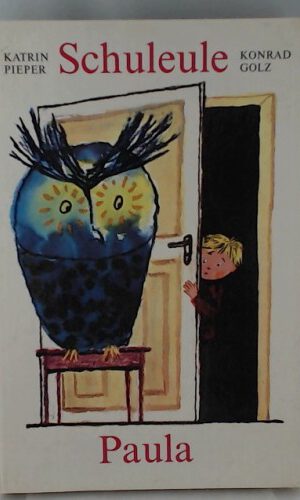 Schuleule Paula (Ein Bilderbuch)