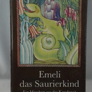 Emeli das Saurierkind - Ein Märchen aus der Kreidezeit - Bilderbuch ab 4 Jahre