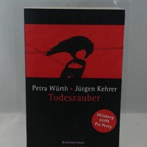 Todeszauber - Wilsberg trifft Pia Petry. Kriminalroman