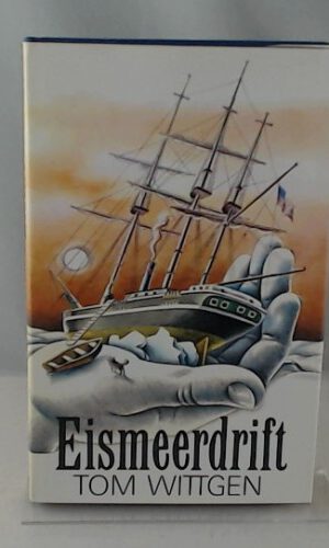 Eismeerdrift. Historischer Roman über den Untergang der Jeanette-Expedition