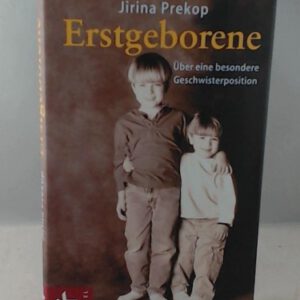 Erstgeborene: Über eine besondere Geschwisterposition