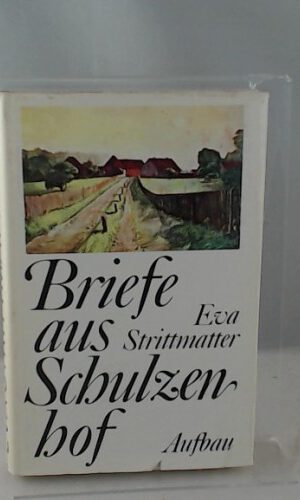 Briefe aus Schulzenhof