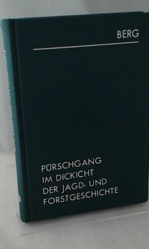 Pürschgang im Dickicht der Jagd- und Forstgeschichte