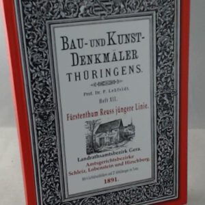 [HEFT 12] Bau- und Kunstdenkmäler Thüringens. Amtsgerichtsbezirke SCHLEIZ, LOBENSTEIN UND HIRSCHBERG 1891