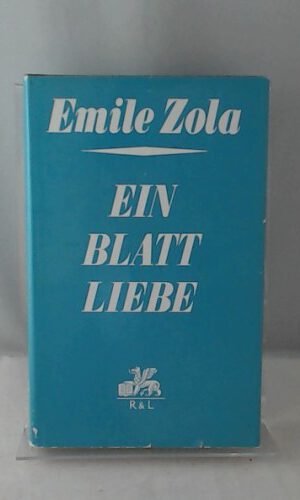 Ein Blatt Liebe. Aus dem Französischen von Elisabeth Eicholtz nach Band IX der Gesamtausgabe, Paris 1928.