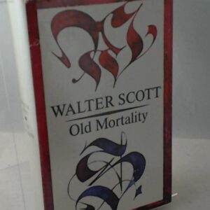 Walter Scott: Old Mortality