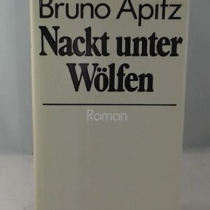 Nackt unter Wölfen. Roman.