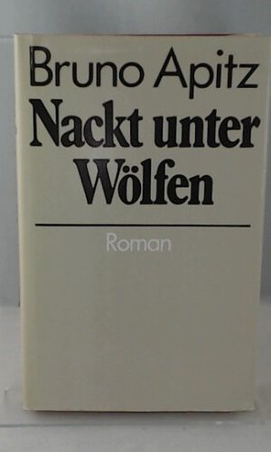 Nackt unter Wölfen. Roman.
