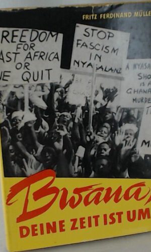 Bwana, deine Zeit ist um - Der Freiheit Flamme brennt im Herzen Afrikas
