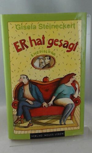 Er hat gesagt: Ehe-Dialoge