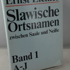 Slawische Ortsnamen zwischen Saale und Neisse. Ein Kompendium: Slawische Ortsnamen zwischen Saale und Neiße, Bd. 1, A-J