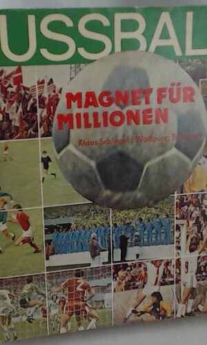Fussball - Magnet für Millionen,
