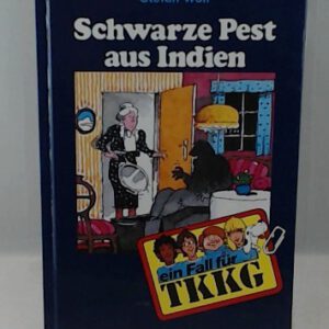 Ein Fall für TKKG, Bd.49, Schwarze Pest aus Indien.
