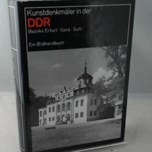 Bezirke Erfurt, Gera, Suhl. Kunstdenkmäler in der DDR.