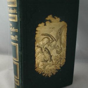 Das Thierleben der Alpenwelt. Naturansichten und Thierzeichnungen aus dem schweizerischen Gebirge