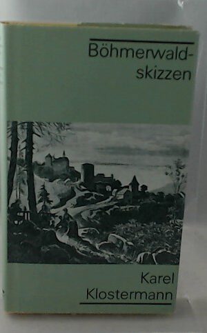 Böhmerwaldskizzen. Mit einem Nachwort von Jaroslava Janackova.