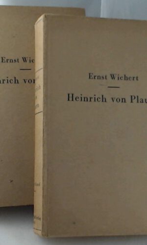 Gesamtausgabe in zwei Bänden: ''ERNST WICHERT'' Heinrich von Plauen: Ein Roman aus der Vergangenheit des Deutschen Ostens